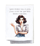 Dish Towel, Sassy Girl, Some people call it OCD I call it
