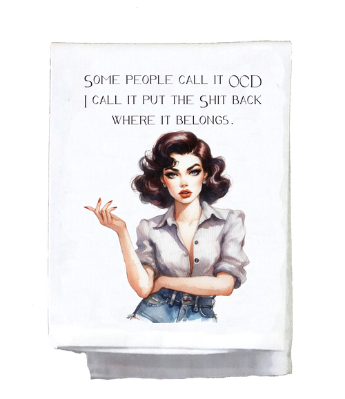 Dish Towel, Sassy Girl, Some people call it OCD I call it