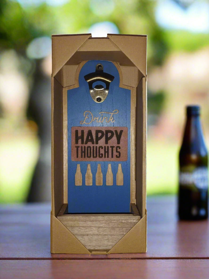 "Drink Happy Thoughts" Bottle Opener